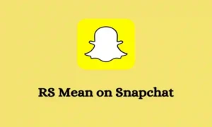 RS Meaning on Snapchat